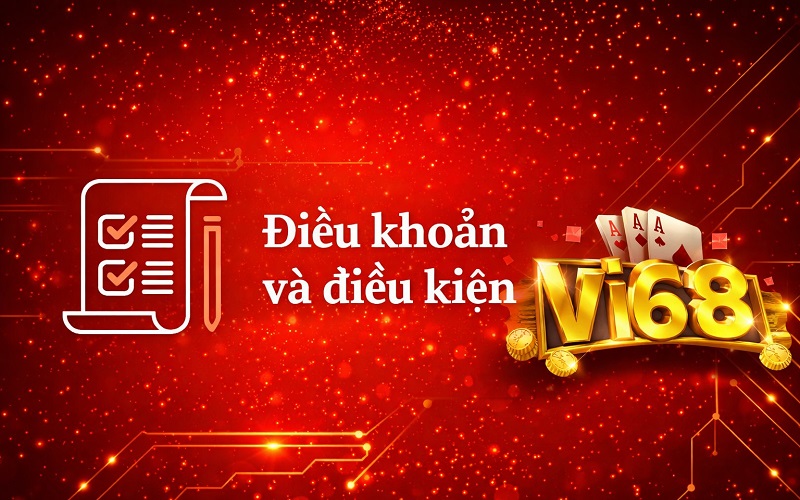 điều khoản điều kiện tại Vi68
